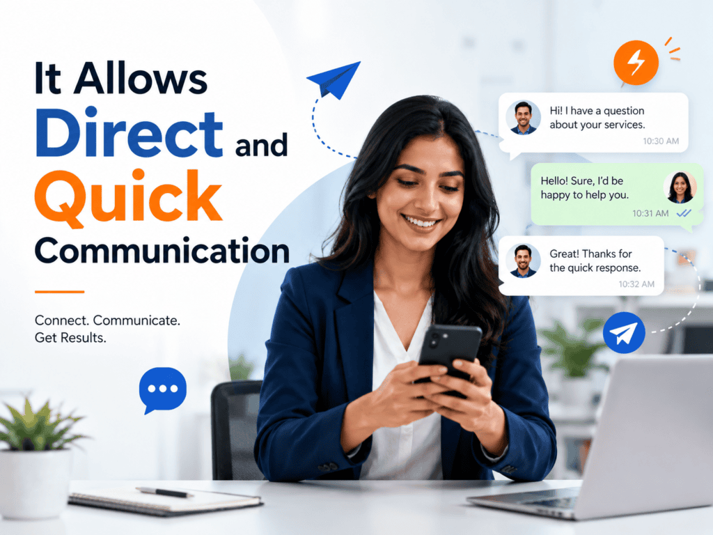 It Allows Direct and Quick Communication